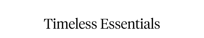 Timeless Essentials