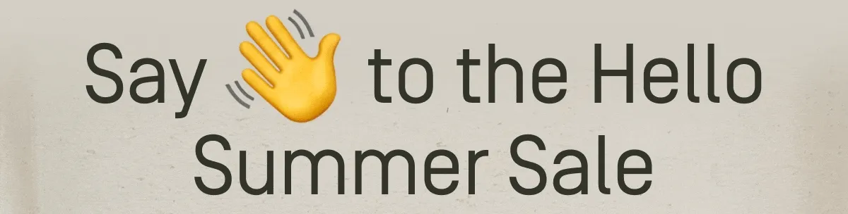 Say to the Hello Summer Sale