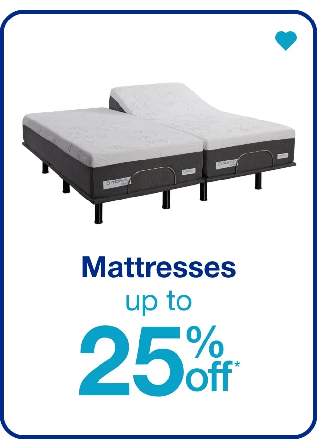 Mattresses Up to 25% Off* — Shop Now!