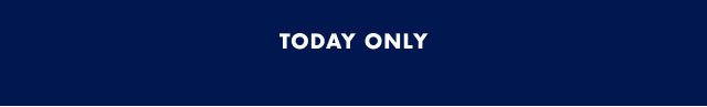 Today only