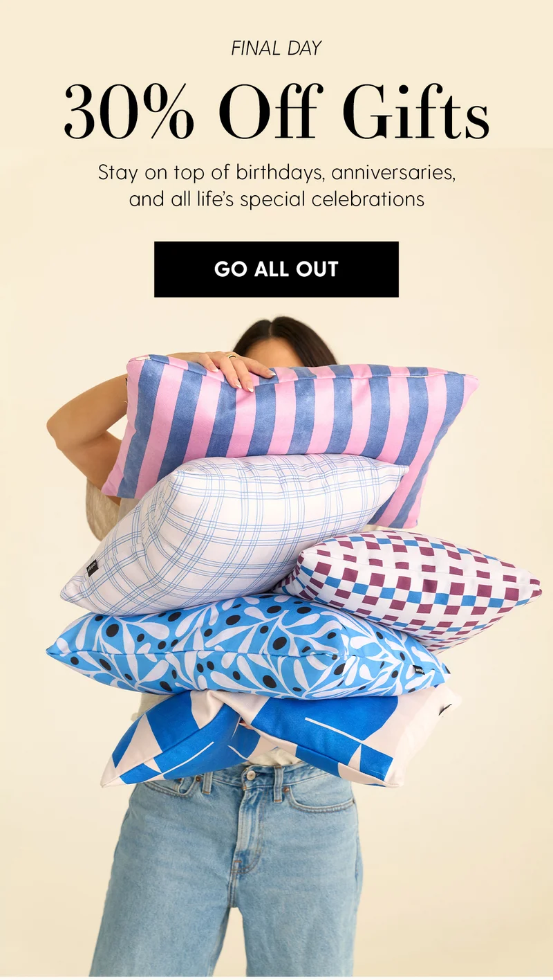 Final Day | 30% Off Gifts | Stay on top of birthdays, anniversaires, and all life's special celebrations | Go All Out