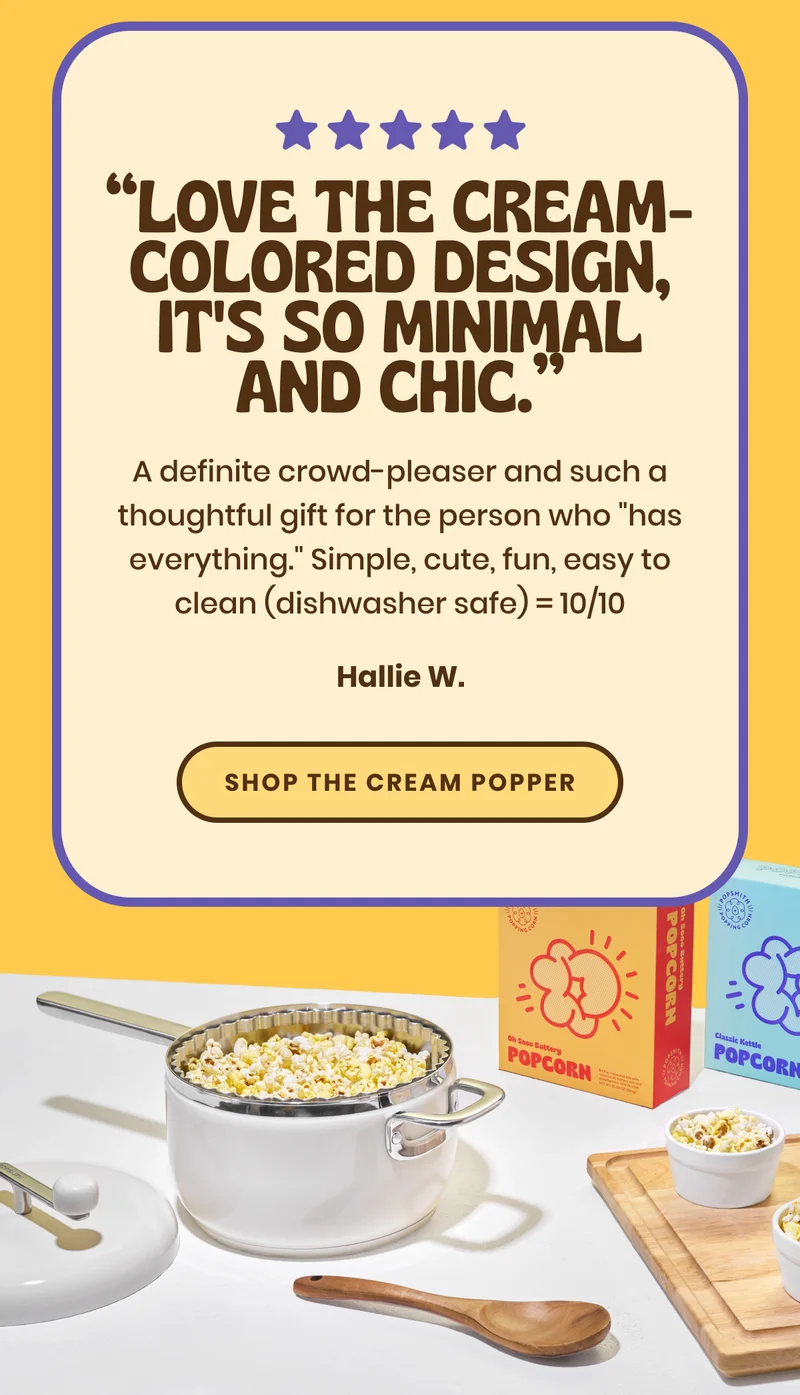 five star review - "love the cream-colored design, it's no minimal and chic. A definite crowd-pleaser and such a thoughtful gift for the person who "has everything." Simple, cute, fun, easy to clean (dishwasher safe) = 10/10" - Hallie W. - Shop The Cream Popper