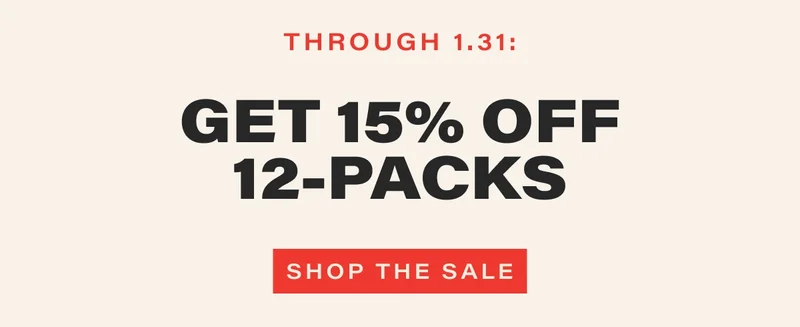 through 1.31: get 15% OFF 12-PACKS shop the sale