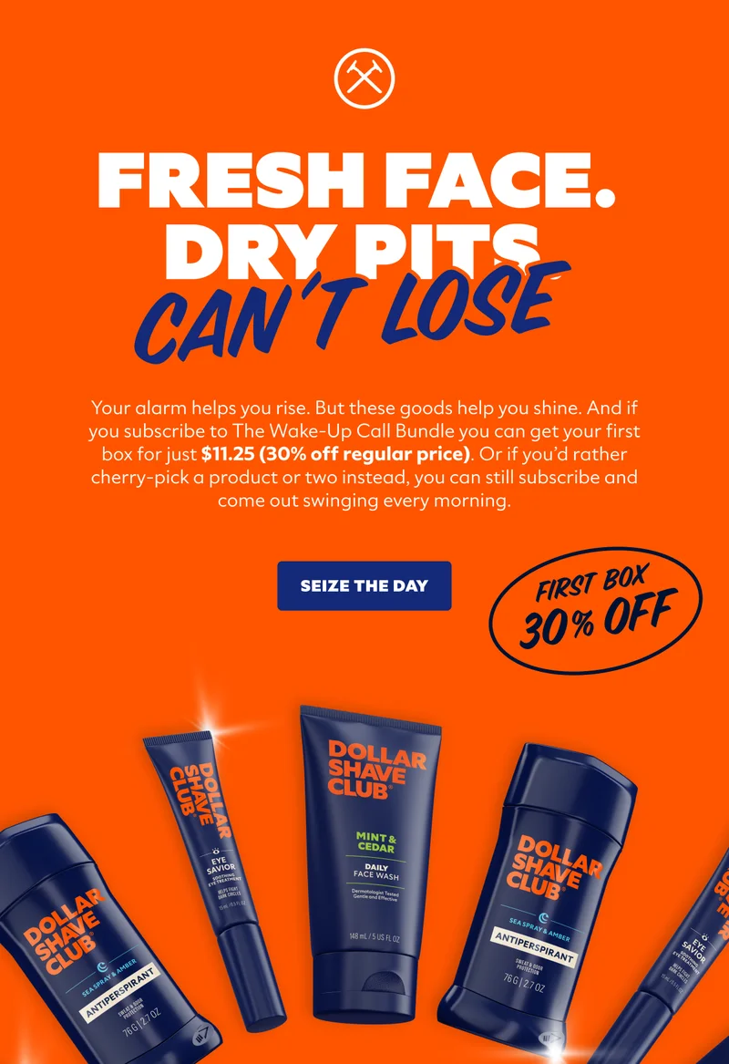 FRESH FACE. DRY PITS. CAN'T LOSE | CTA: SEIZE THE DAY | FIRST BOX 30% OFF