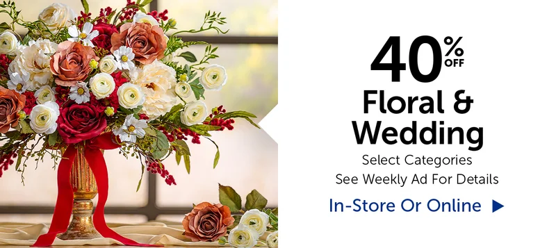 40% Off Floral & Wedding - Select Categories