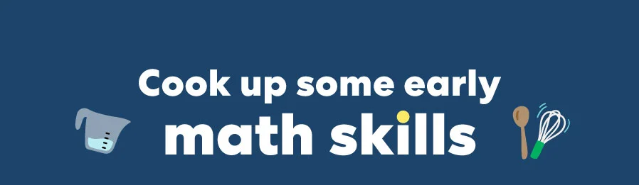 A bold navy-blue banner with the text ''Cook up some early math skills'' accompanied by playful cooking and math icons.