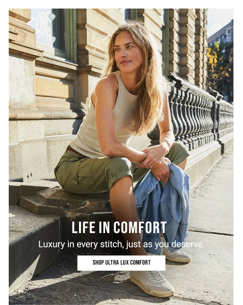 Life in comfort. Luxury in every stitch, just as you deserve. shop ultra lux comfort