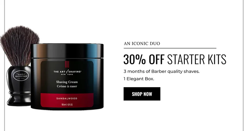 AN ICONIC DUO. 30% OFF STARTER KITS. 3 months of Barber quality shaves. 1 Elegant Box. SHOP NOW