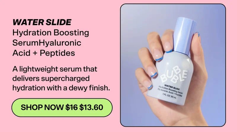WATER SLIDE Hydration Boosting Serum [SHOP NOW $17 $14.45]