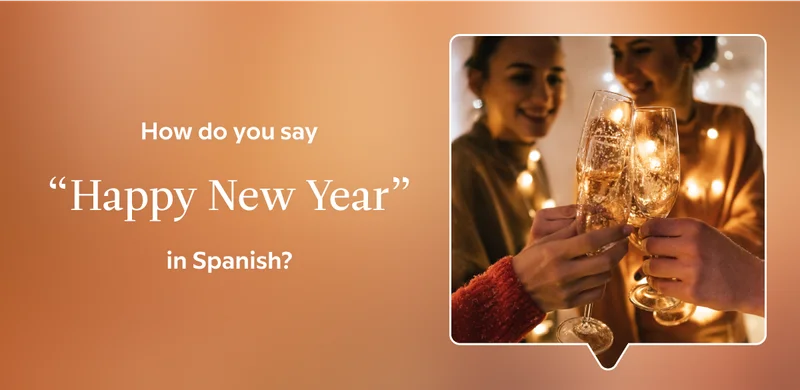 How do you say “Happy New Year” in Spanish?