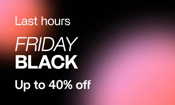 LAST CHANCE FOR OUR BLACK FRIDAY DEALS