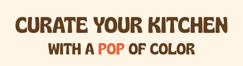 Curate your kitchen with a pop of color