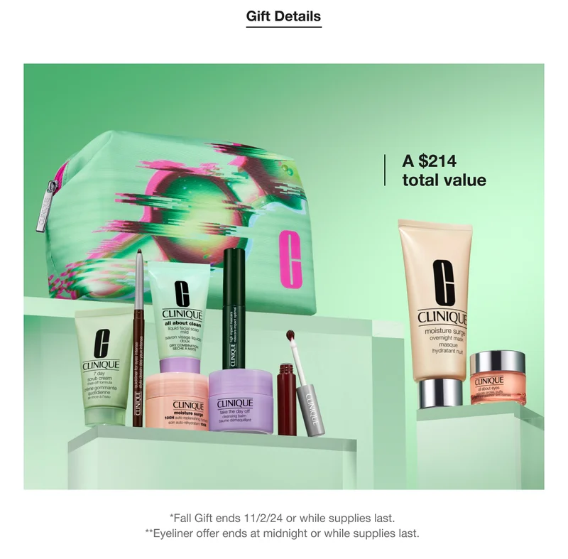 Gift Details | A $214 total value | *Fall Gift ends 11/2/24 or while supplies last. | **Eyeliner offer ends at midnight or while supplies last.