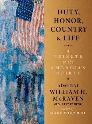 Book | Duty, Honor, Country & Life: A Tribute to the American Spirit By William H. McRaven.