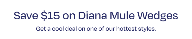 Save $15 on Diana Mule Wedges