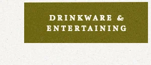 Drinkware & Entertaining
