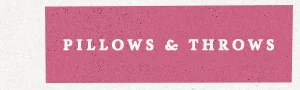 Pillows & Throws