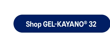 Shop GEL-KAYANO 32 >