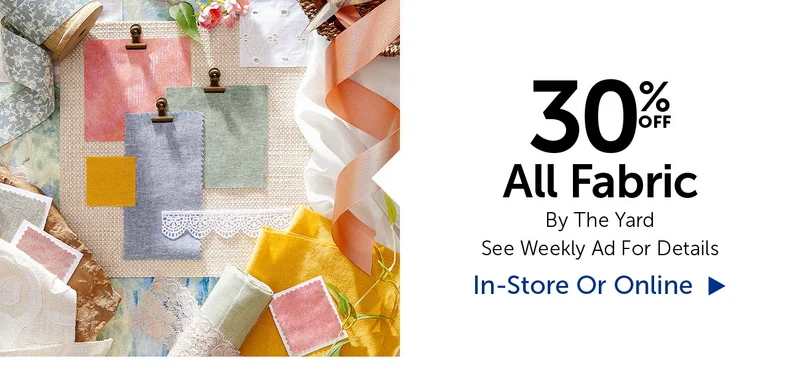 30% Off All Fabric - By The Yard