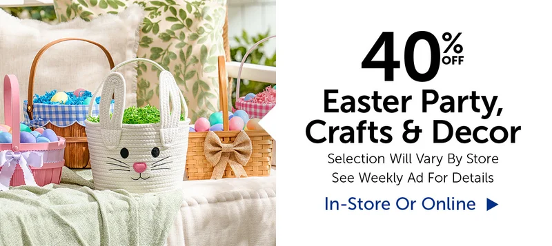 40% Off Easter Party, Crafts & Decor - Selection Will Vary By Store