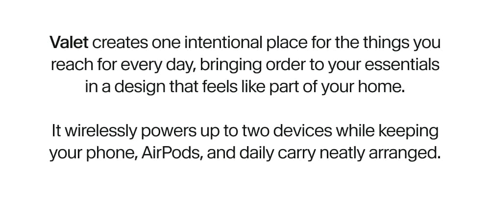Valet creates one intentional place for the things you reach for every day