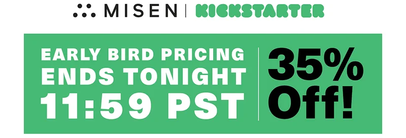 Misen Kickstarter. Early Bird Pricing Ends Tonight. 11:59 PST. 35% off