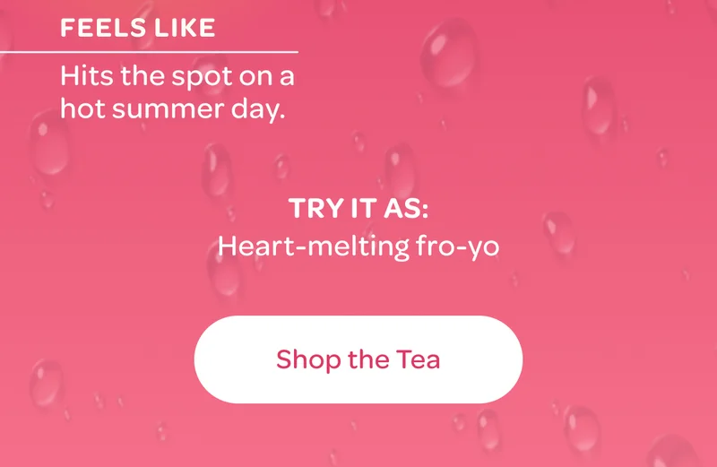 Try it as: Heart-melting fro-yo - Shop the Tea