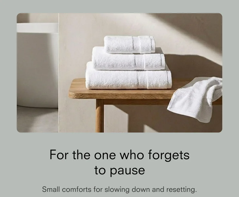 For the one who forgets to pause Small comforts for slowing down and resetting.