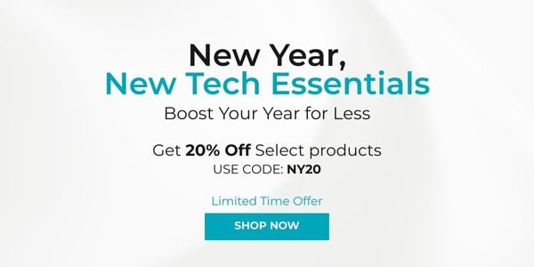 New Year, New Tech Essentials Boost Your Year for Less Get 20% OFF Select products. Use Code: discount code. Shop Now!