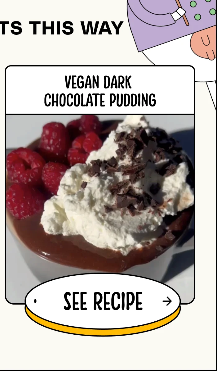 vegan dark  chocolate pudding See Recipe