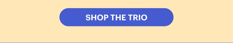 SHOP THE TRIO