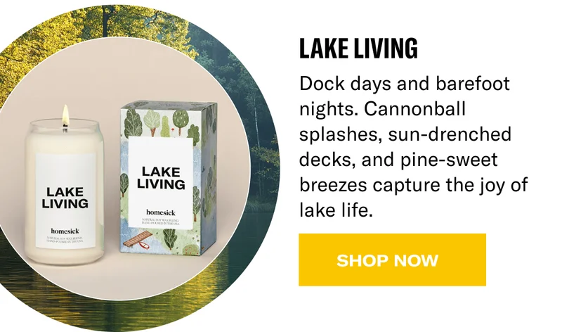 Lake Living | Dock days and barefoot nights. Cannonball splashes, sun-drenched decks, and pine-sweet breezes capture the joy of lake life. | Shop Now
