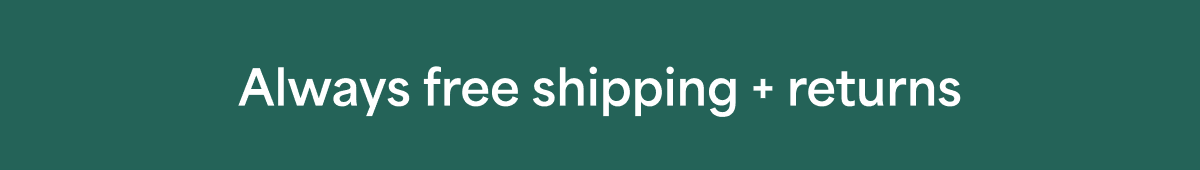 Always free shipping + returns