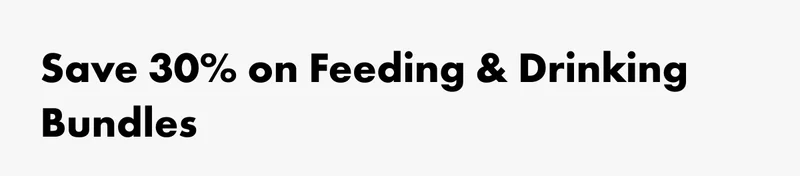 Feeding & Drinking Bundles