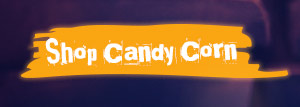 SHOP CANDY CORN
