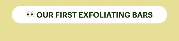 Our first exfoliating bars