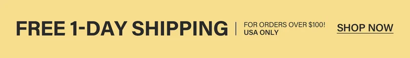 Free 1-day shipping for orders over $100, USA only. Shop now!