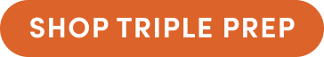 SHOP TRIPLE PREP