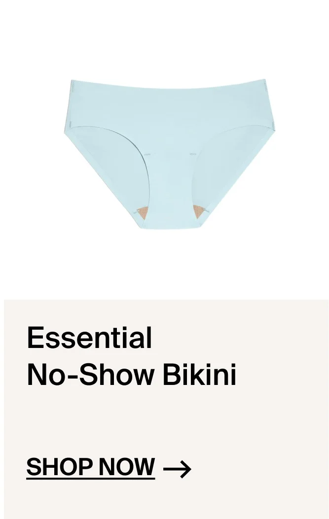 Essential No-show Bikini. Shop now.