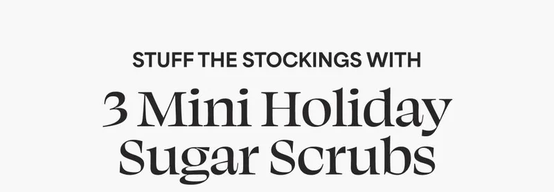 Stuff the stockings with 3 Mini Holiday Sugar Scrubs