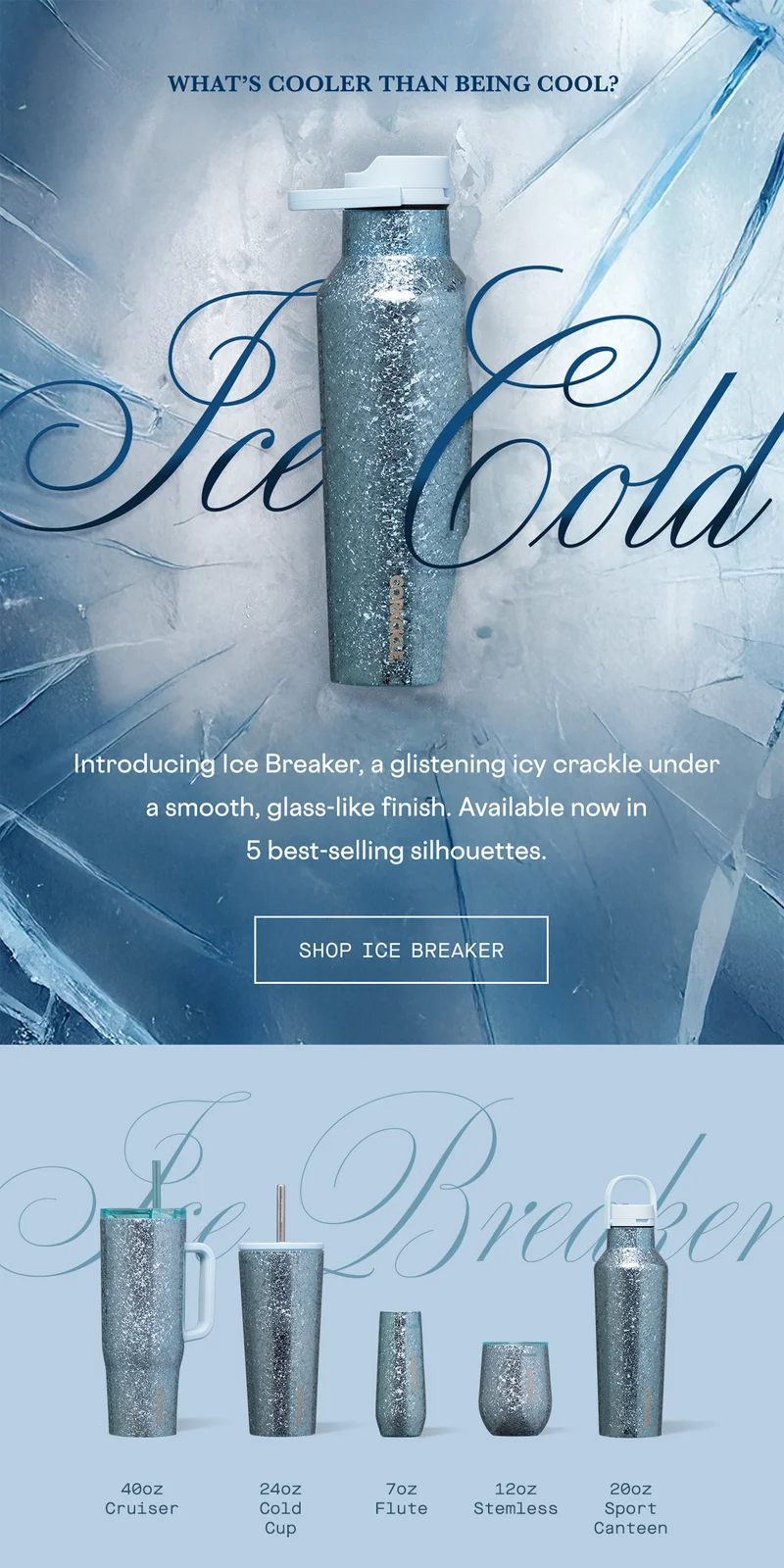 NEW Ice Breaker finish in 5 best-selling silhouettes