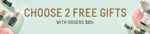Choose 2 Free Gifts