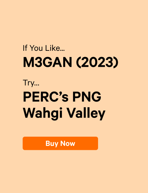 If You Like…M3GAN (2023) Try…PERC’s PNG Wahgi Valley CTA: Buy Now