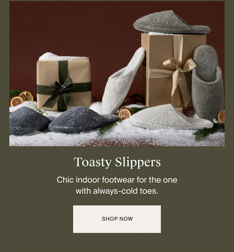 Chic indoor footwear for the one with always-cold toes. Shop Slippers.