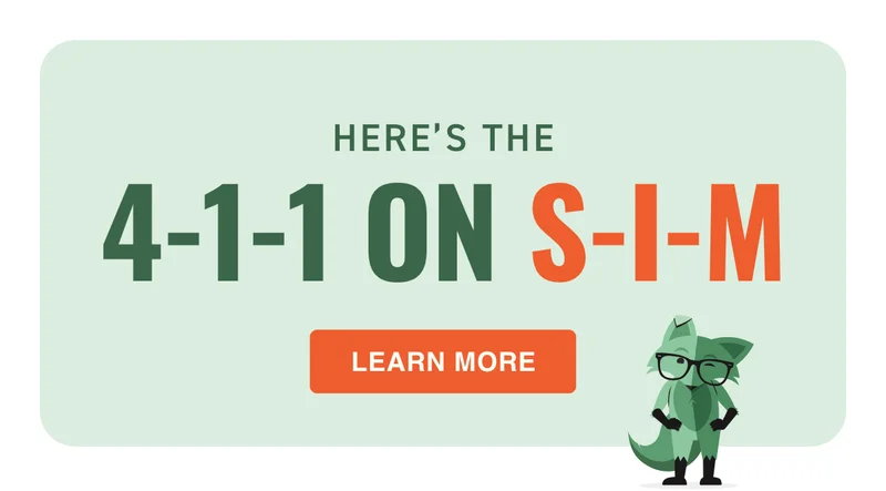 Here's the 4-1-1 on S-I-M