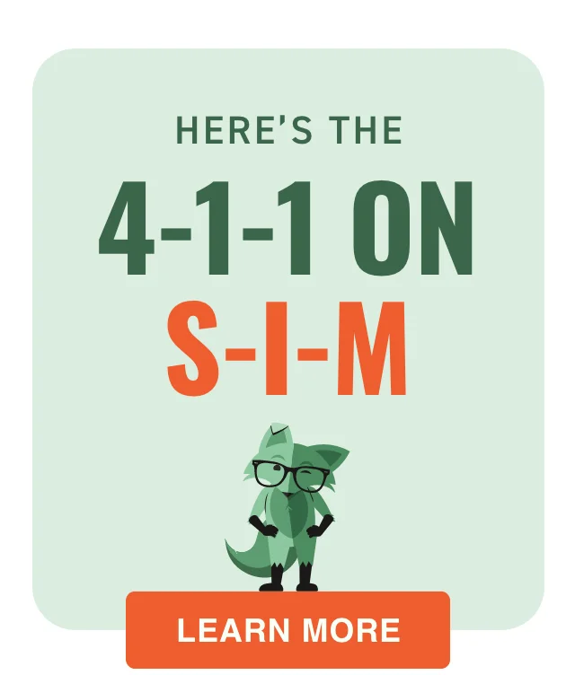 Here's the 4-1-1 on S-I-M