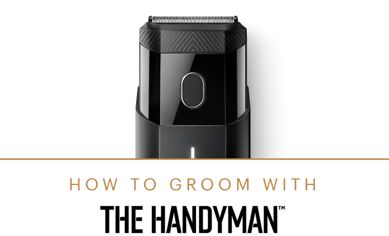 How to groom with The Handyman™