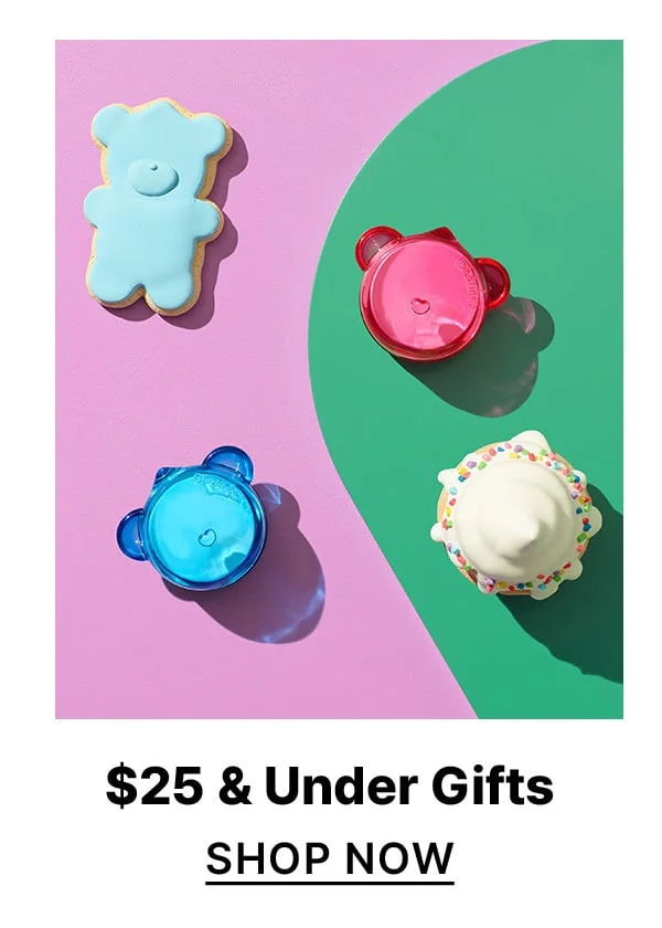 $25 & Under Gifts. SHOP NOW