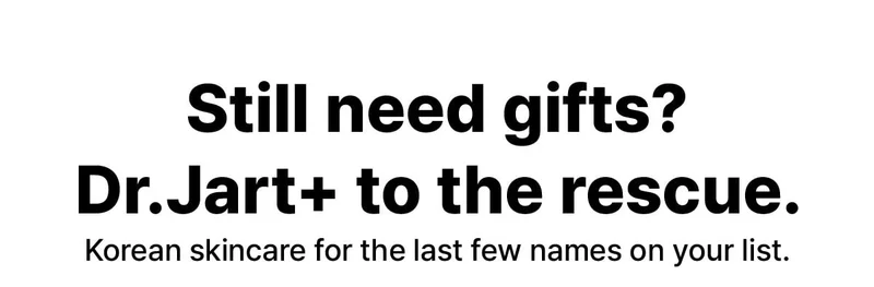 Still needs gifts? Dr.Jart+ to the rescue. Korean skincare for the last few names on your list.