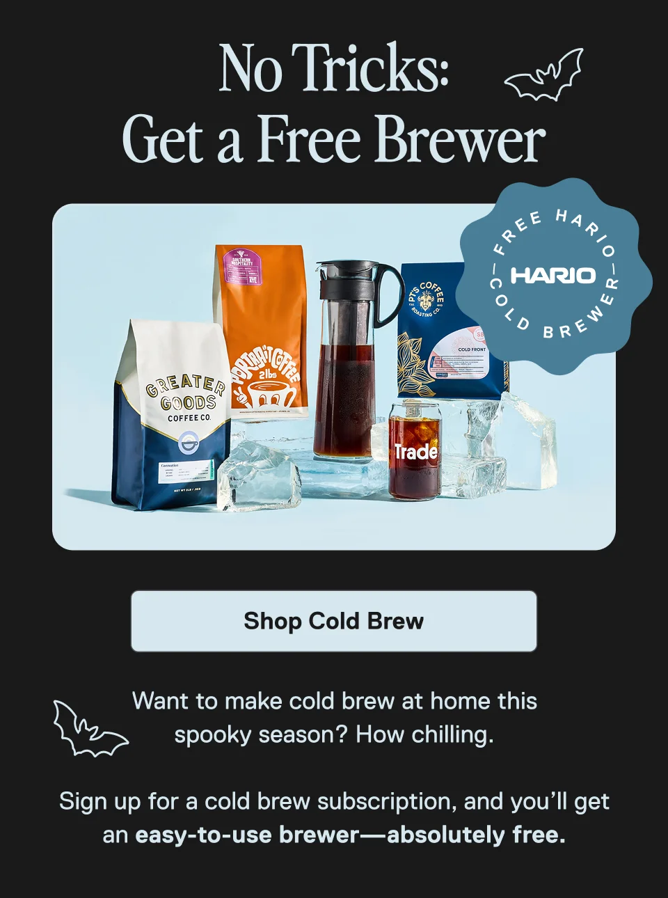 No Tricks: Get a Free Hario Cold Brewer when you sign up for a cold brew subscription.